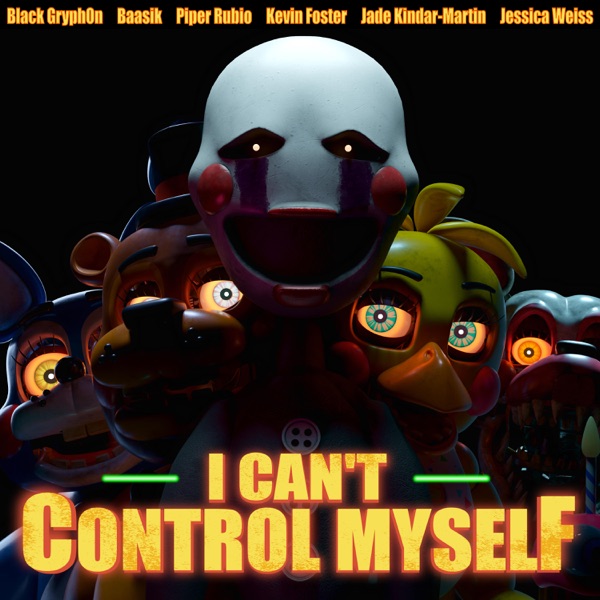 I Can't Control Myself (feat. Piper Rubio, Kevin Foster, Jade Kindar-Martin & Jessica Weiss)