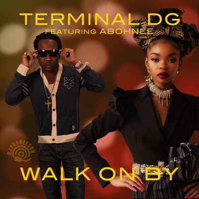 WALK ON BY (feat. Terminal DG & Abohnee) - Single
