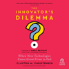 The Innovator's Dilemma, with a New Foreword : When New Technologies Cause Great Firms to Fail - Clayton M. Christensen