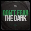 Don't Fear the Dark