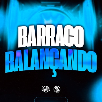 Barraco Balançando (feat. JUNERISX) - Single