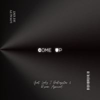 Come Up (feat. Lady J DaRapstar & D'sean Aproved) - Single - Loyalty 1st Ent