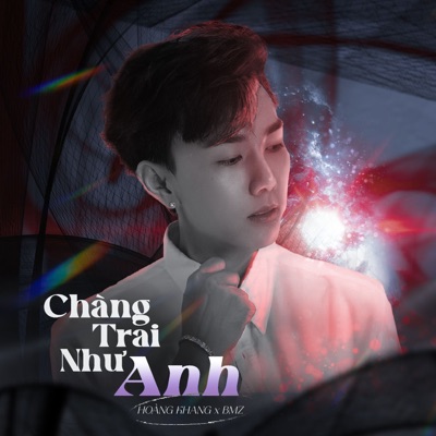 Chàng Trai Như Anh - Single