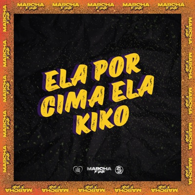 ELA POR CIMA ELA KIKO - Single