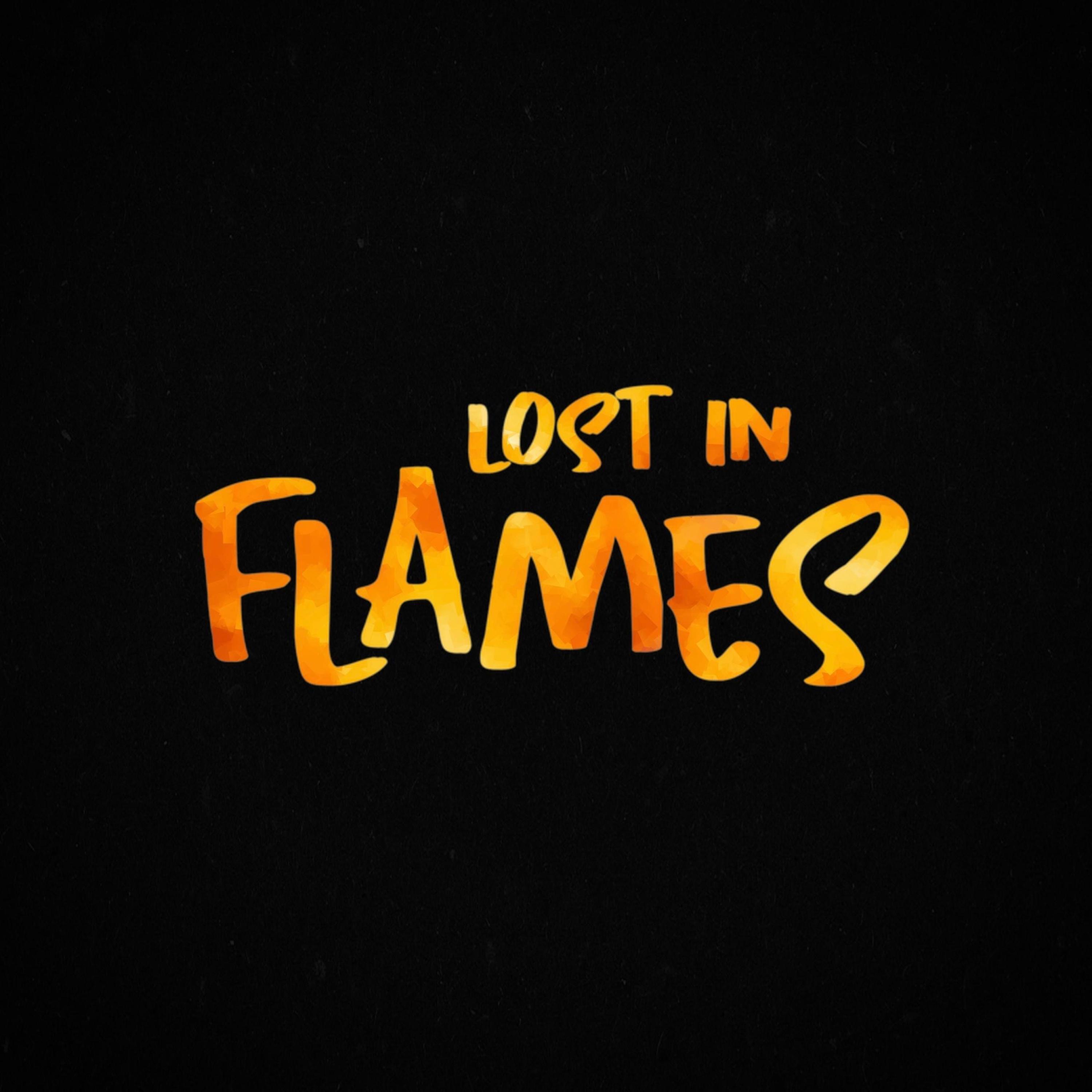 Lost in Flames