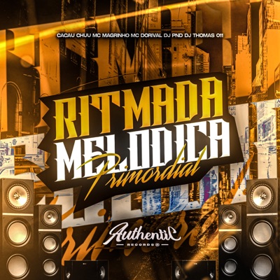 Ritmada Melodica Primordial (feat. Mc Magrinho, Cacau Chuu & mc dorival) - Single