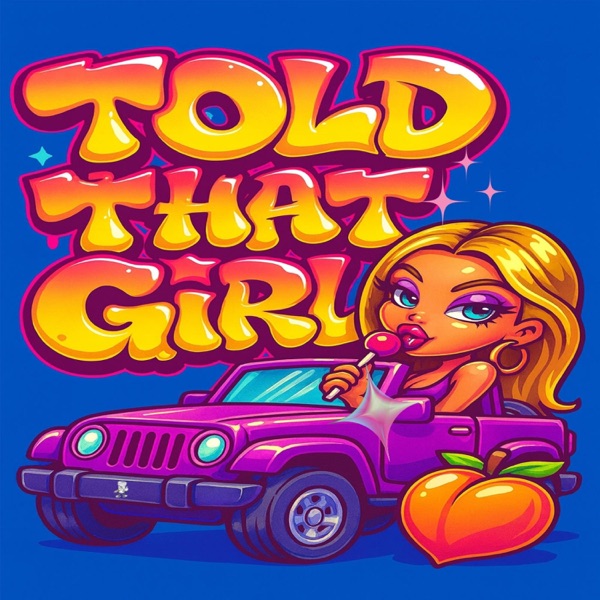 TOLD THAT GIRL