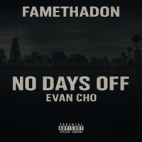 No Days Off (feat. Evan Cho) - Single - Fame Tha Don