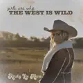 Girls Are Why The West Is Wild
