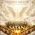 I Denounce You Satan