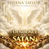Sheena Taylor - I Denounce You Satan