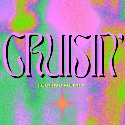 Cruisin' (Techno Remix) - Single