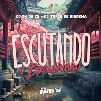 Escutando o Barulhinho - Single - dj turco de diadema & DJ ZH DA ZS