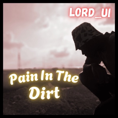 Pain In The Dirt - Single