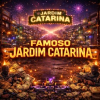 FAMOSO JARDIM CATARINA (feat. Fabuloso) - Single - Dj 2K do Catarina, Mc Juninho da 10 & MC LEKÃO
