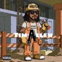 Tim Allen (feat. Auzzie Awefauknaw) - Single - J Mf Hustla Baby