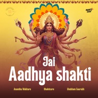 Jai Aadhya Shakti - Single - Bhakticore, Shubham Saurabh & Anamika Wakhare