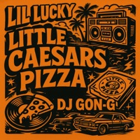 Little Caesars Pizza - Single - Lil Lucky & DJ GON-G