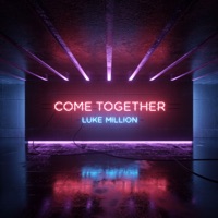 Come Together - Single - Luke Million