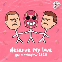 Deserve my Love - Single - Noiseflow & GPF