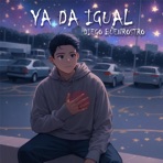 YA DA IGUAL - Single
