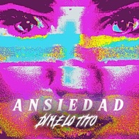 ANSIEDAD - Single - dimelo tito