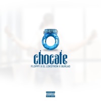 CHOCATE (feat. FLOPY & EL LOKOTRON) - Single - BURLAO