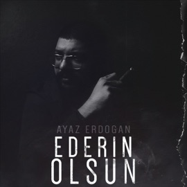 Ederin Olsun Ayaz Erdoğan