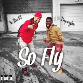 So Fly (feat. Doezigbo) Ya Boi KT