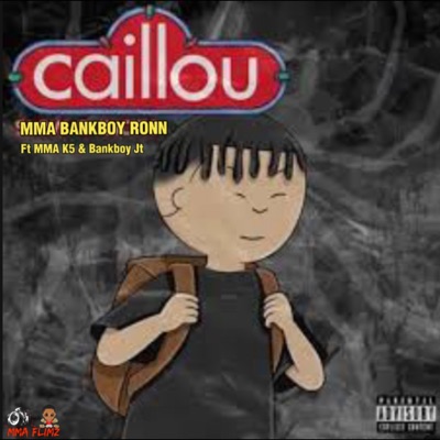 Caillou (feat. Mma K5 & Bankboy Jt) - Single