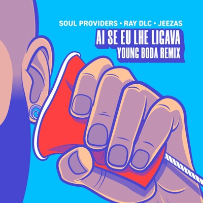 Ai Se Eu Lhe Ligava (feat. Ray DLC & Jeezas) [Young Boda Remix] - Single