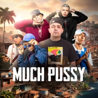 Much P***y (feat. MC Tuto, MC Erik & Mc Donizett) - Single - Caio Passos, Mc GP & Mc Kanhoto