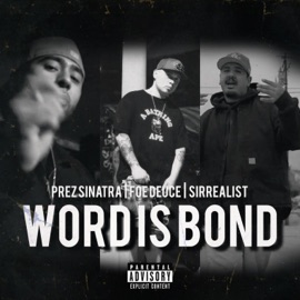 Word Is Bond Prez Sinatra, Foe Deuce & Sirrealist