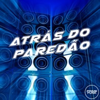 ATRÁS DO PAREDÃO (feat. Prime Funk) - Single - DJ MALADIA, MC Davi CPR & Meno Saaint