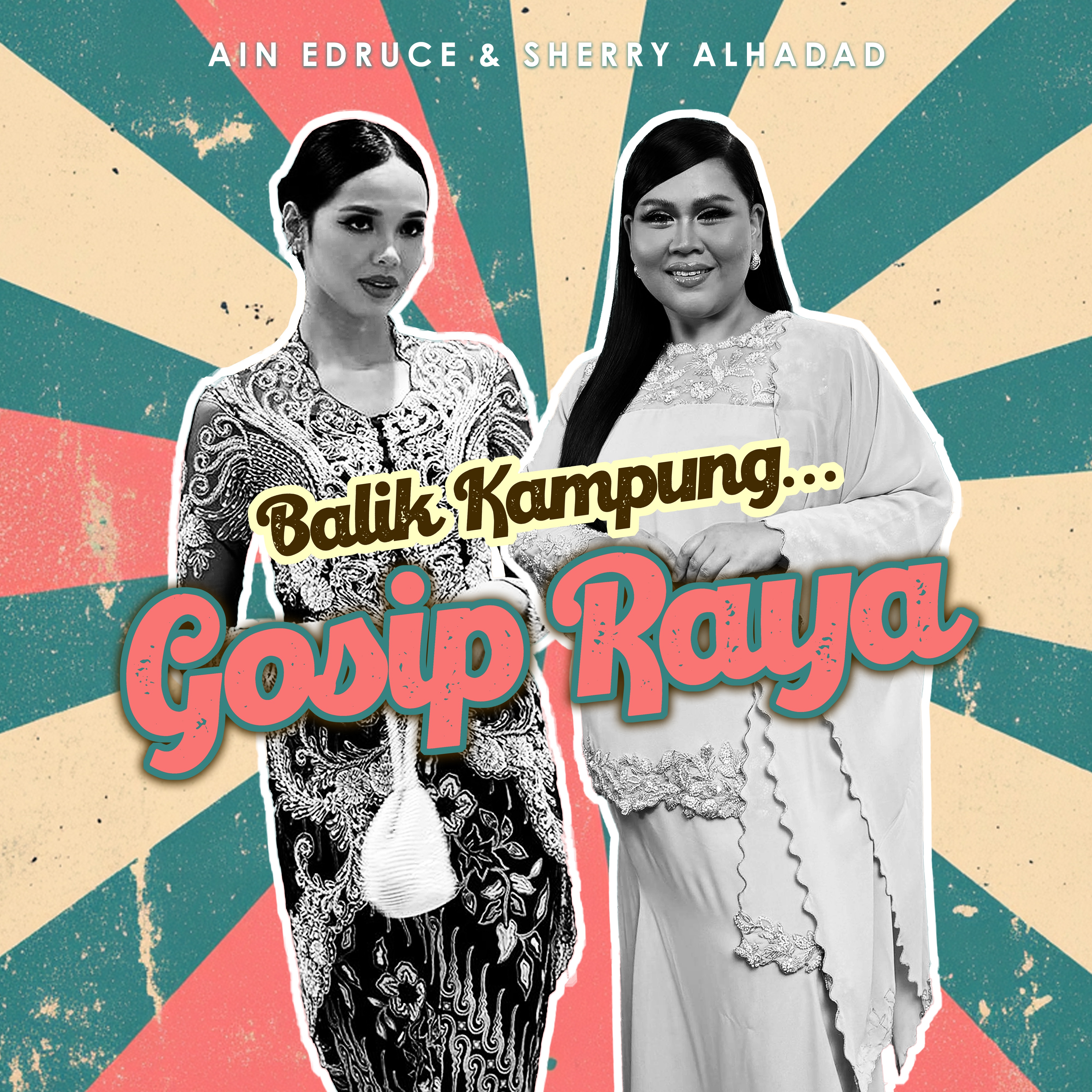 AIN EDRUCE & SHERRY ALHADAD - BALIK KAMPUNG..GOSIP RAYA