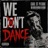 We Don't Dance