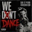 We Don't Dance - Single
