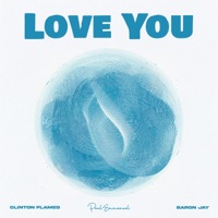 Love You - Single - Paul-Emmanuel, Clinton Flames & Baron Jay