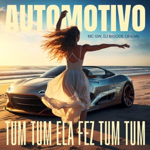 Automotivo Tum Tum Ela Faz Tum Tum