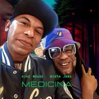 Medicina (feat. Mista Jams) - Single - kike mouse