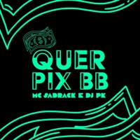 Quer Pix Bb - Single - Mc Sadrack & DJ PK