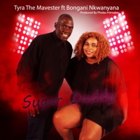 Sugar Daddy (feat. Bongani Nkwanyana) - Single - Tyra The Mavester