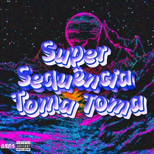 Super Sequência do Toma Toma