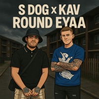 Round eyaa (feat. Mush_UK) - Single - S Dog & KAV