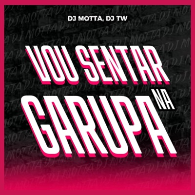 VOU SENTAR NA GARUPA (feat. DJ TW) - Single