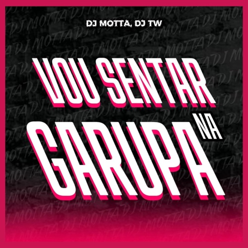 VOU SENTAR NA GARUPA (feat. DJ TW) - Single