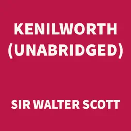 Kenilworth (UNABRIDGED)