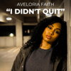 Aveloria Faith - I Didn't Quit artwork