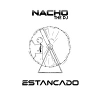 ESTANCADO - Single - Nacho The DJ