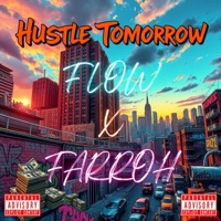 Hustle Tomorrow (feat. Farroh) - Single - Flow